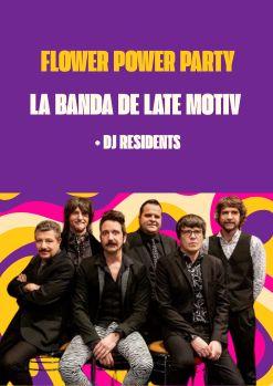 LA BANDA DE LATE MOTIV + FLOWER POWER PARTY
