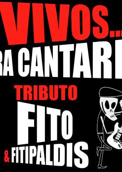 Vivos para cantarlo (Tribut a Fito & Fitipaldis)