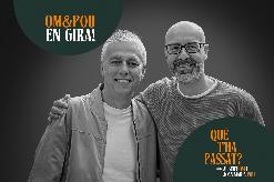 Què t'ha passat? amb Albert Om i Joan Maria Pou