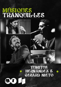 Músiques Tranquil·les: Yumitus Hernández & Gerard Nieto