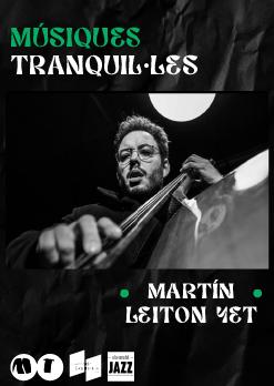 Músiques Tranquil·les: Martín Leiton 4et