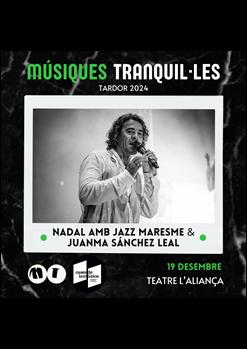 Músiques Tranquil·les: Nadal amb Jazz Maresme & Juanma Sánchez Leal