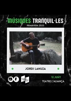 Músiques Tranquil·les: Jordi Lanuza