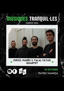 Músiques Tranquil·les: Oriol Marès & Talal Fayad Quartet