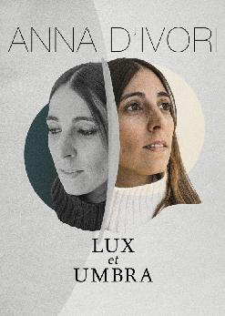 MÚSICA - ANNA D'IVORI presenta "Lux et Lumbra"