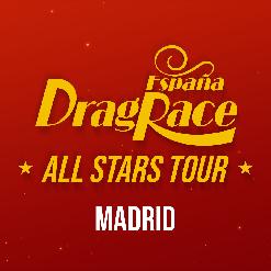 DRAG RACE ESPAÑA - ALL STARS TOUR - MADRID