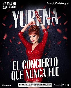YURENA - EL CONCIERTO QUE NUNCA FUE - PALACIO VISTALEGRE - MADRID - Viernes 27 de marzo de 2026