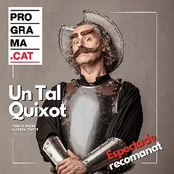 Un tal Quixot, de Marcel Tomàs - Cascai Teatre