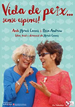 VIDA DE PEIX... SENSE ESPINES! Amb Mercè Comes & Rosa Andreu