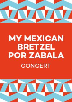 CINEMA CONCERT - ZABALA + MY MEXICAN BRETZEL