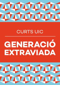 CURTS UIC GENERACIÓ EXTRAVIADA
