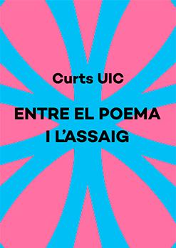 Curts UIC: Entre el poema i l'assaig