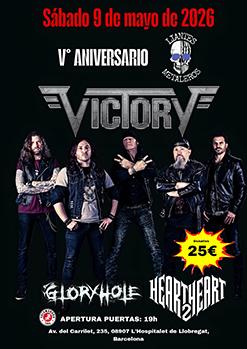 Vº ANIVERSARIO LIANTES METALEROS: VICTORY + HEART2HEART + GLORY HOLES