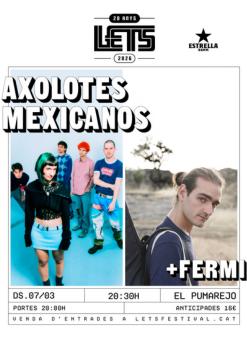 LETS: AXOLOTES MEXICANOS + FERMI