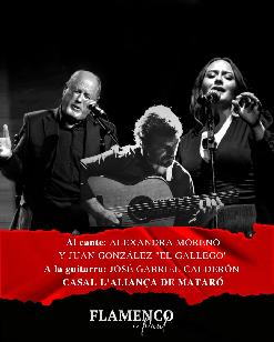 Al cante: Alexandra Moreno i Juan González "El Gallego" / A la guitarra: José Gabriel Calderón