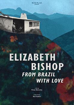 Elizabeth Bishop: From Brazil with Love