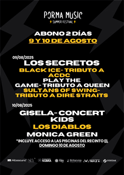 ABONO 2 DIAS - SÁBADO 9 Y DOMINGO 10 - PORMA MUSIC SUMMER FESTIVAL