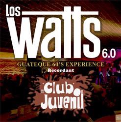 LOS WATTS 6.0 - GUATEQUE 60's EXPERIENCE