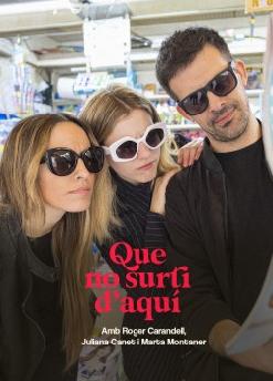 QUE NO SURTI D' AQUÍ