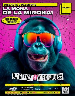 Disssabte 2 desembre · La Mona amb DJ ALEX GRUESS & DJ OFFICE