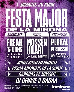 Dimarts 30 abril · FESTA MAJOR DE LA MIRONA · Showcase Freak&Do, Perkal Percussió, Pregó Mossèn Hilari, Dj Genkie & Dadaa