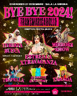 Divendres 27 desembre · TRANSMARICABOLLO BYE BYE 2024! ESTRELLA EXTRAVAGANZA · TURISTA SUECA · MIRROR SHOW · DJ TRAPELLA & TARADA