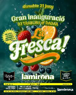 Dissabte 21 de juny · La Gran Fresca! Festa Inauguració · DJ Trabubu & Dadaa
