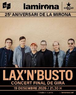 LAX'N'BUSTO FI DE GIRA - 25è ANIVERSARI LA MIRONA