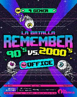 Divendres 9 gener · La Batalla Remember 90s vs 2000s · Dj Office