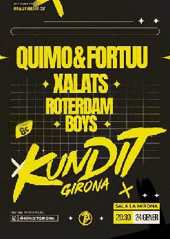 KUNDIT GIRONA amb QUIMO & FORTUU + XALATS + ROTERDAM BOYS + ROGERFREEDOM DJ