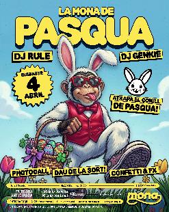 Dissabte 4 abril · La Mona Pasqua! Dj Genkie & Dj Rule