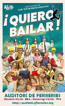 Dissabte 3 d'Agost: ¡QUIERO BAILAR! El Musical. Mostra Fi de curs Teatre Musical de Menorca.