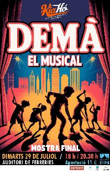 Funció a les 18h. 'DEMÀ, EL MUSICAL'. Mostra Final Curs Teatre Musical.