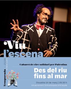 DES DEL RIU FINS AL MAR. Cabaret de circ solidari per Palestina
