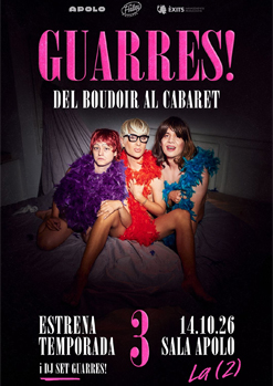 GUARRES! Festa d'estrena de 3a temporada: Del Boudoir al Cabaret