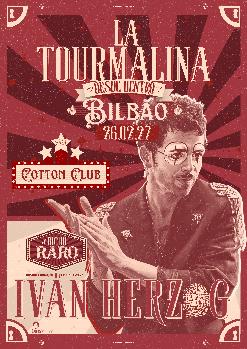 Ivan Herzog - La Tourmalina - Desde dentro: Cotton Club (Bilbao)