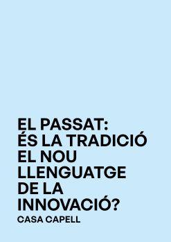 El passat: és la tradició el nou llenguatge de la innovació?